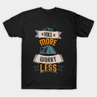 Hike More Worry Less - Hiking tshirt T-Shirt
